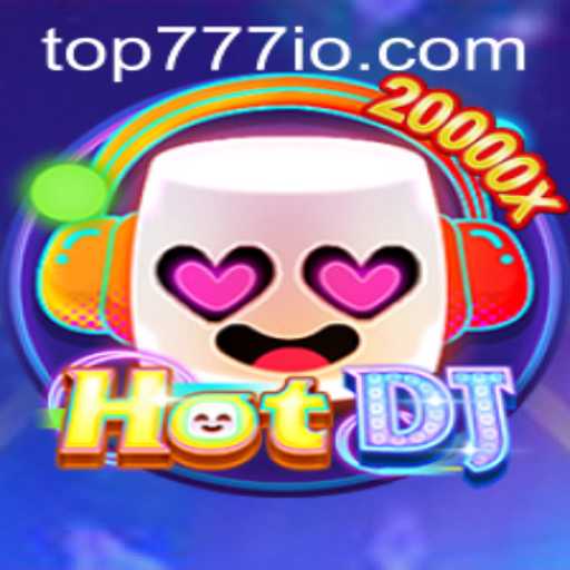 Discover the Exciting World of HotDJ: A Unique Gaming Experience with TOP777